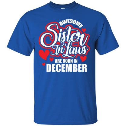 December T-shirt Awesome Sister In Laws Are Born In December Royal