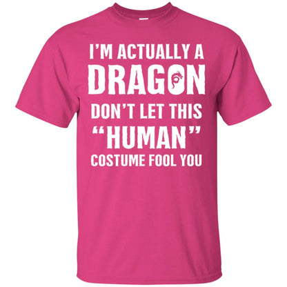 I_m Actually A Dragon Don_t Let This Human Custome Fool You T-shirt Heliconia