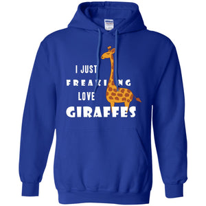 I Just Freaking Love Giraffes ShirtG185 Gildan Pullover Hoodie 8 oz.