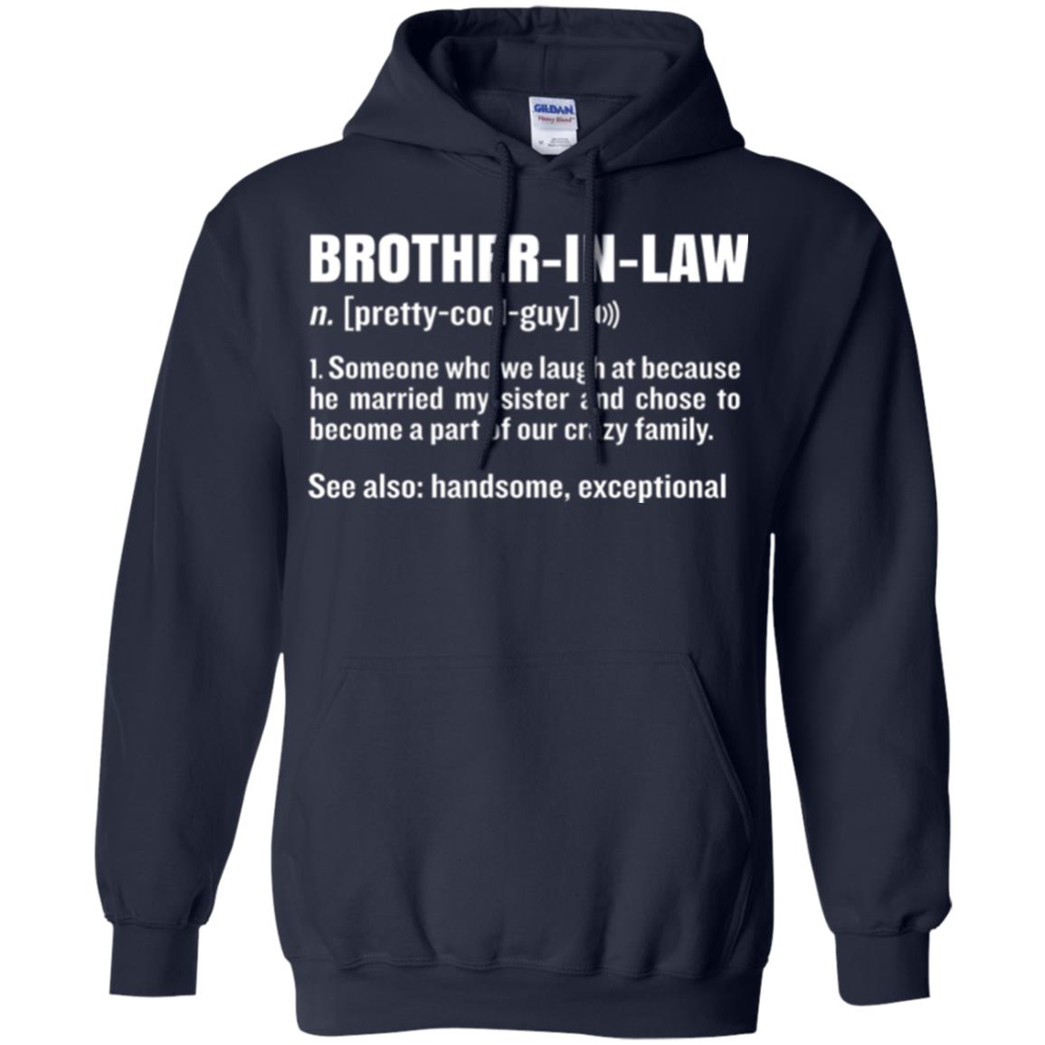 Family T-shirt Brother In Law Someone Who We Laugh At Because He Married My Sister Navy