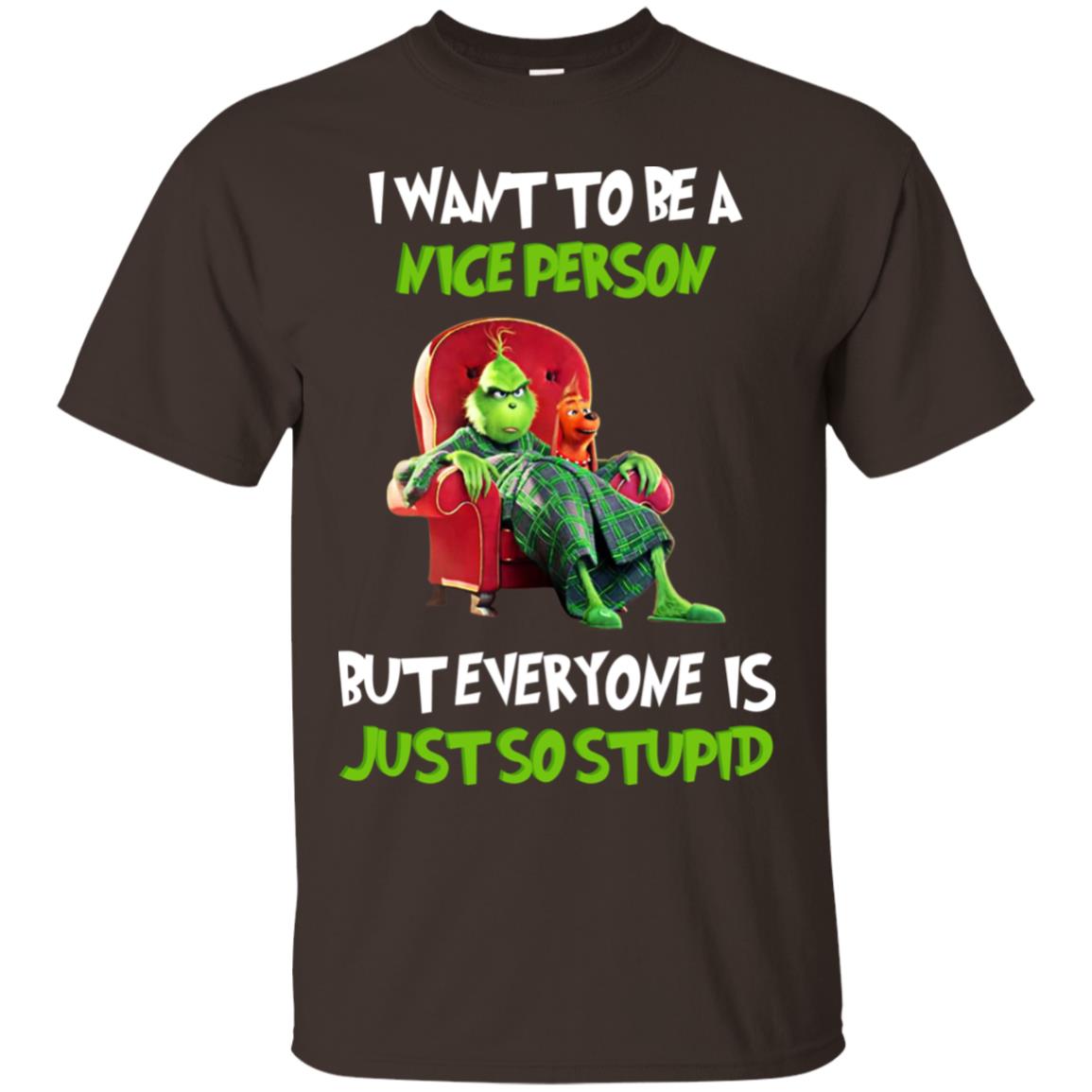 I Want To Be A Nice Person But Everyone Is Just So Stupid Shirt Dark Chocolate