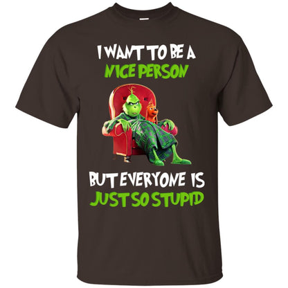 I Want To Be A Nice Person But Everyone Is Just So Stupid Shirt Dark Chocolate