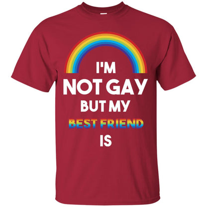 Im Not Gay But My Best Friend Is Lgbt T-shirt Cardinal