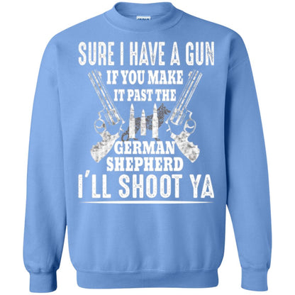 I Have A Gun If You Make It Past The German Shepherd T-shirt I_ll Shoot Ya Carolina Blue