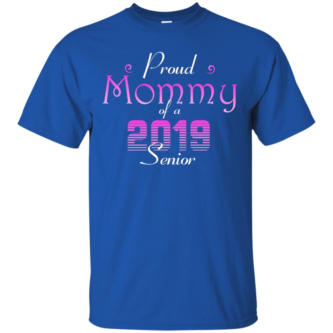 Proud Mommy Of 2019 Senior Mother Shirt Royal