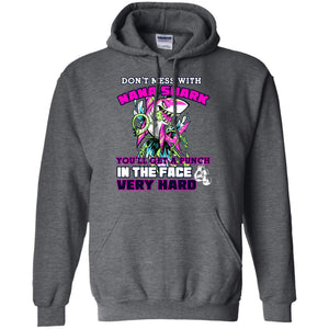 Don't Mess With Nana Shark You'll Get A Punch In The Face Very Hard Family Shark ShirtG185 Gildan Pullover Hoodie 8 oz.