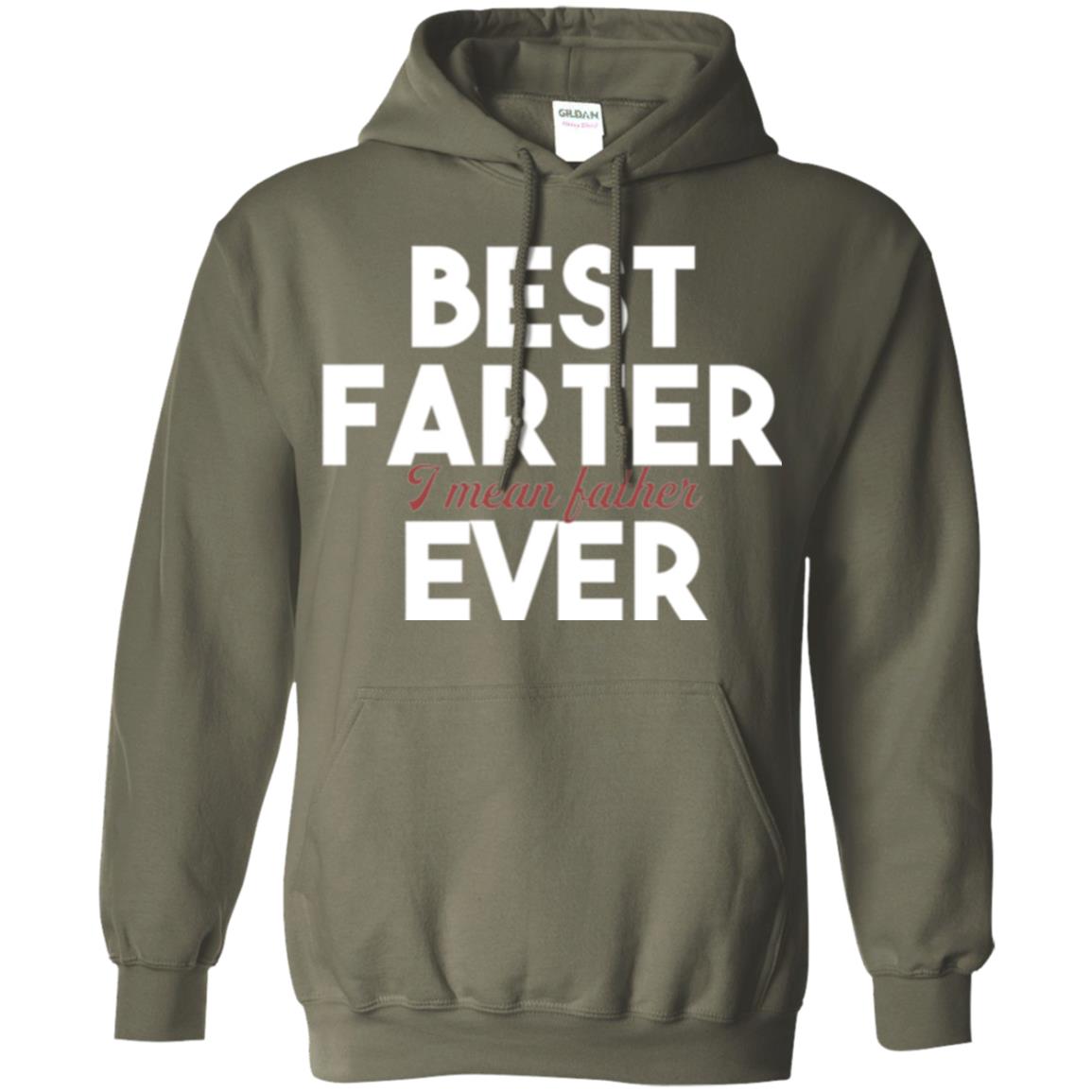 Father T-shirt Best Farter I Mean Best Father Ever Military Green