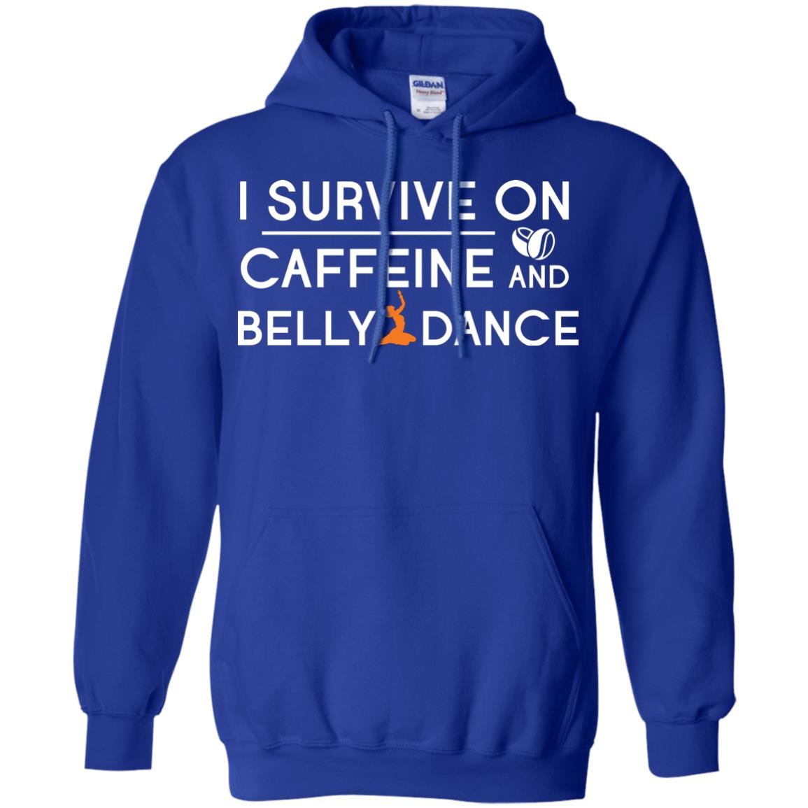 Belly Dancing Lover T-shirt I Survive On Caffeine And Belly Dance Royal