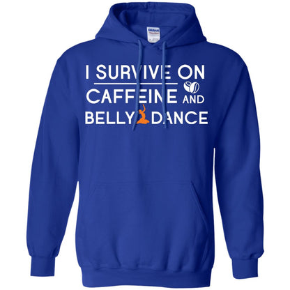Belly Dancing Lover T-shirt I Survive On Caffeine And Belly Dance Royal