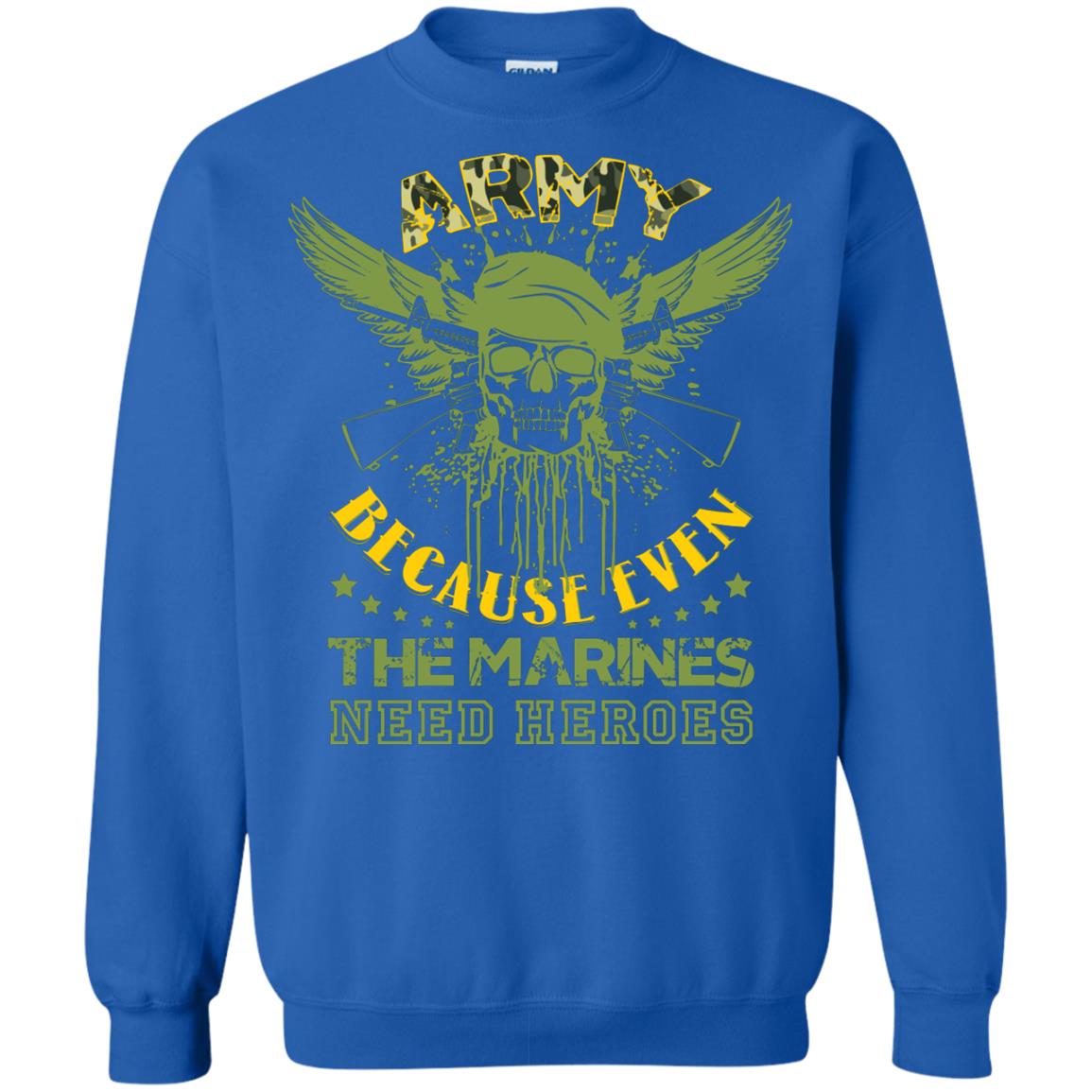 Army Because Even The Marines Need Heroes Royal