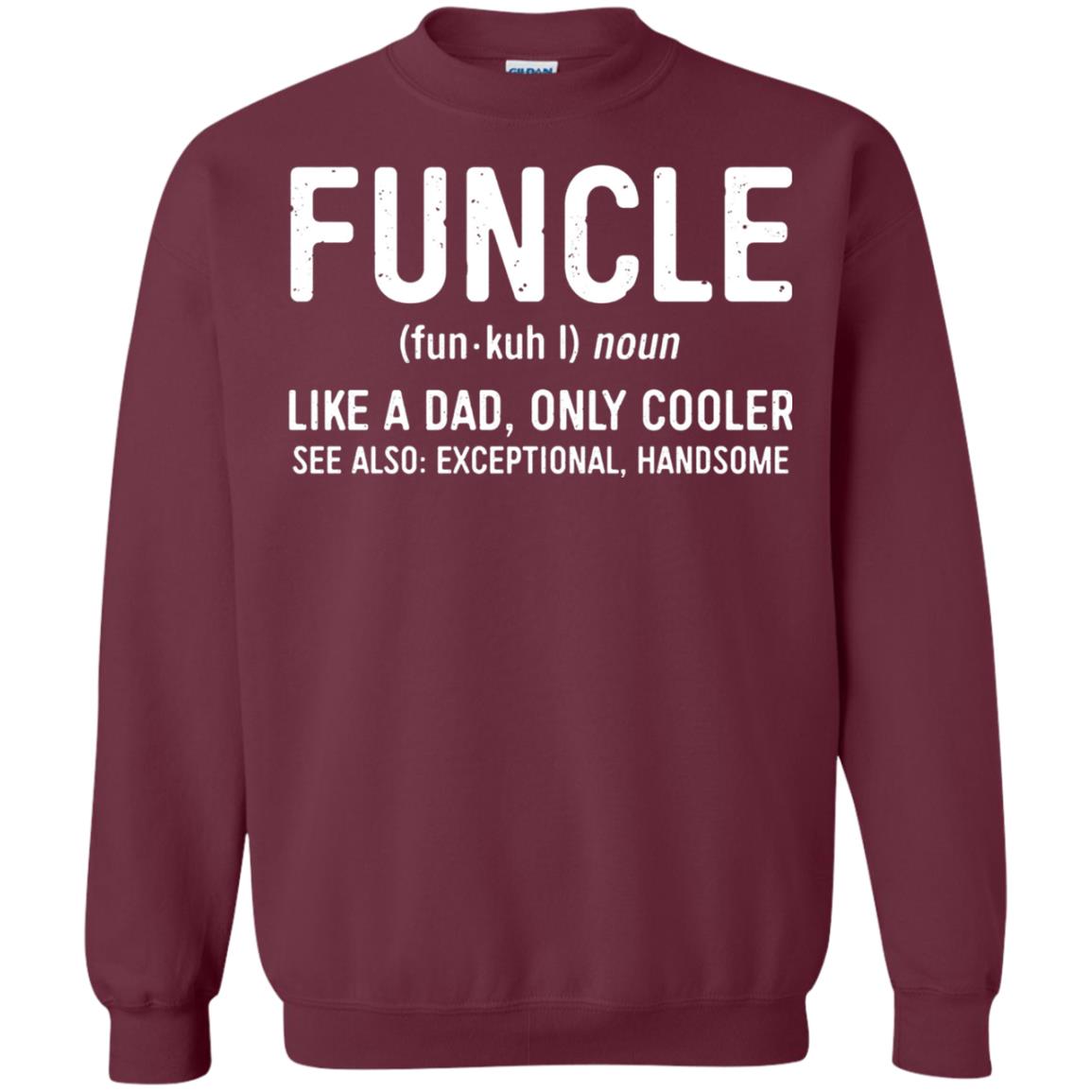 Funcle Definition Like A Dad Only Cooler Uncle T-shirt Maroon
