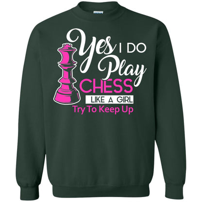 Yes I Do Play Chess Like A Girl Try To Keep Up Chess Gift Shirt For Girls Forest Green