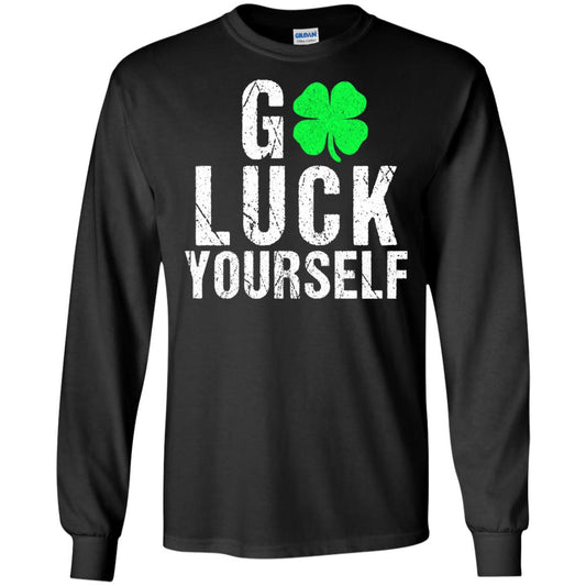 Go Luck Yourself Funny Saint Patrick_s Day T-shirt Black