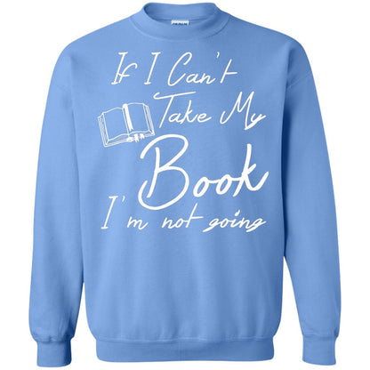 Bookworm T-shirt If I Can't Take My Book I'm Not Going Carolina Blue