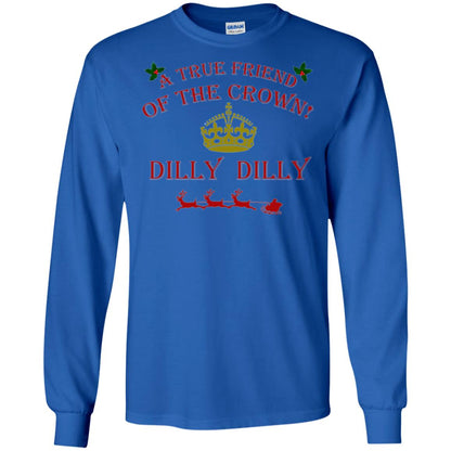 Christmas T-shirt True Friend Of The Crown Dilly Dilly Royal