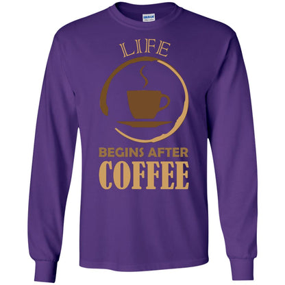 Life Begins After Coffee Shirt For Coffee Lover Purple