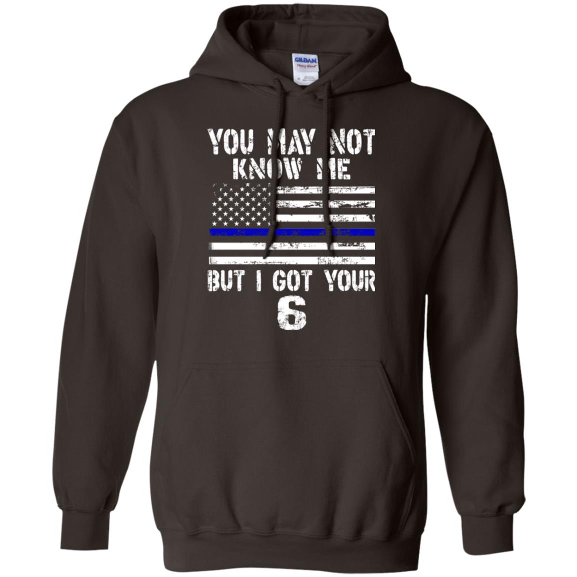 You May Not Know Me But I Got Your 6 Shirt Dark Chocolate
