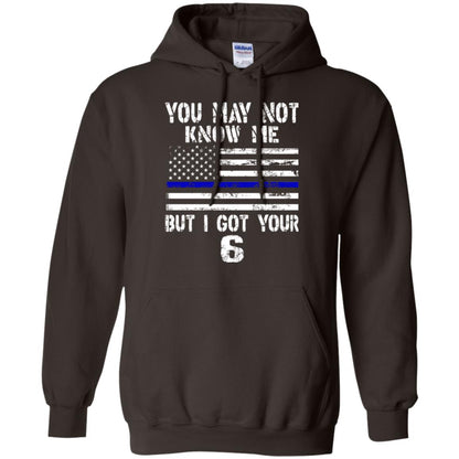 You May Not Know Me But I Got Your 6 Shirt Dark Chocolate
