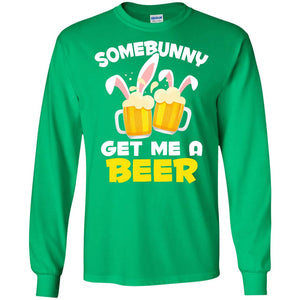 Somebunny Get Me A Beer Easter T-shirt Beer Lover
