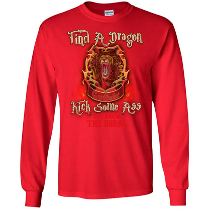 Find A Dragon Kick Some Ass You Know The Usual Gryffindor House Harry Potter Fan ShirtG240 Gildan LS Ultra Cotton T-Shirt