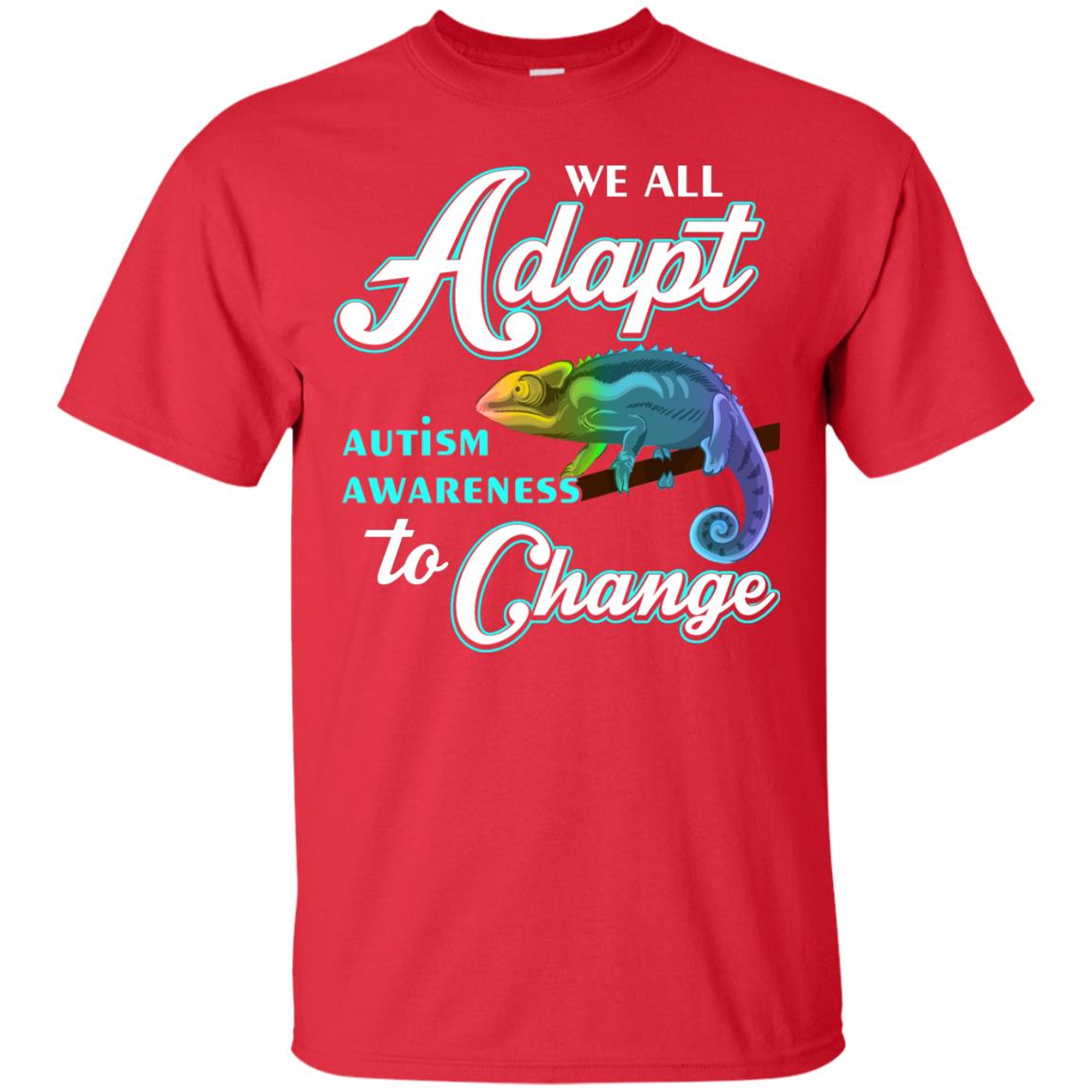 We All Adapt Autism Awareness To Change T-shirt Red