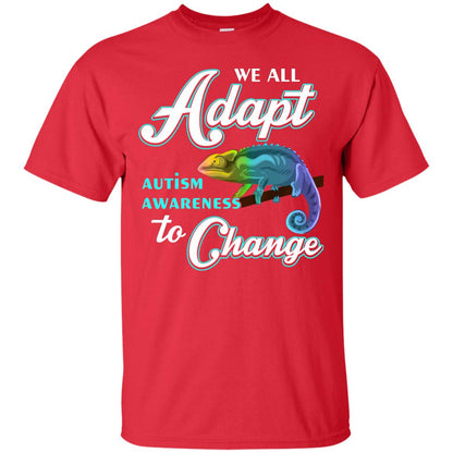 We All Adapt Autism Awareness To Change T-shirt Red