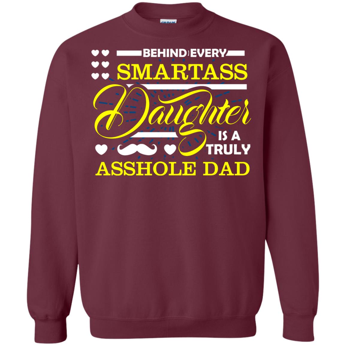 Behind Every Daughter Is A Truly Dad Family Shirt Maroon