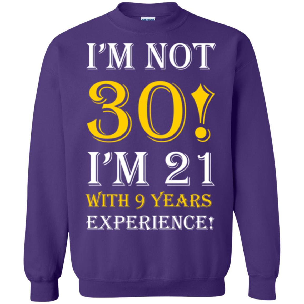 Birthday T-shirt I’m Not 30 I’m 21 With 9 Years Experience Purple