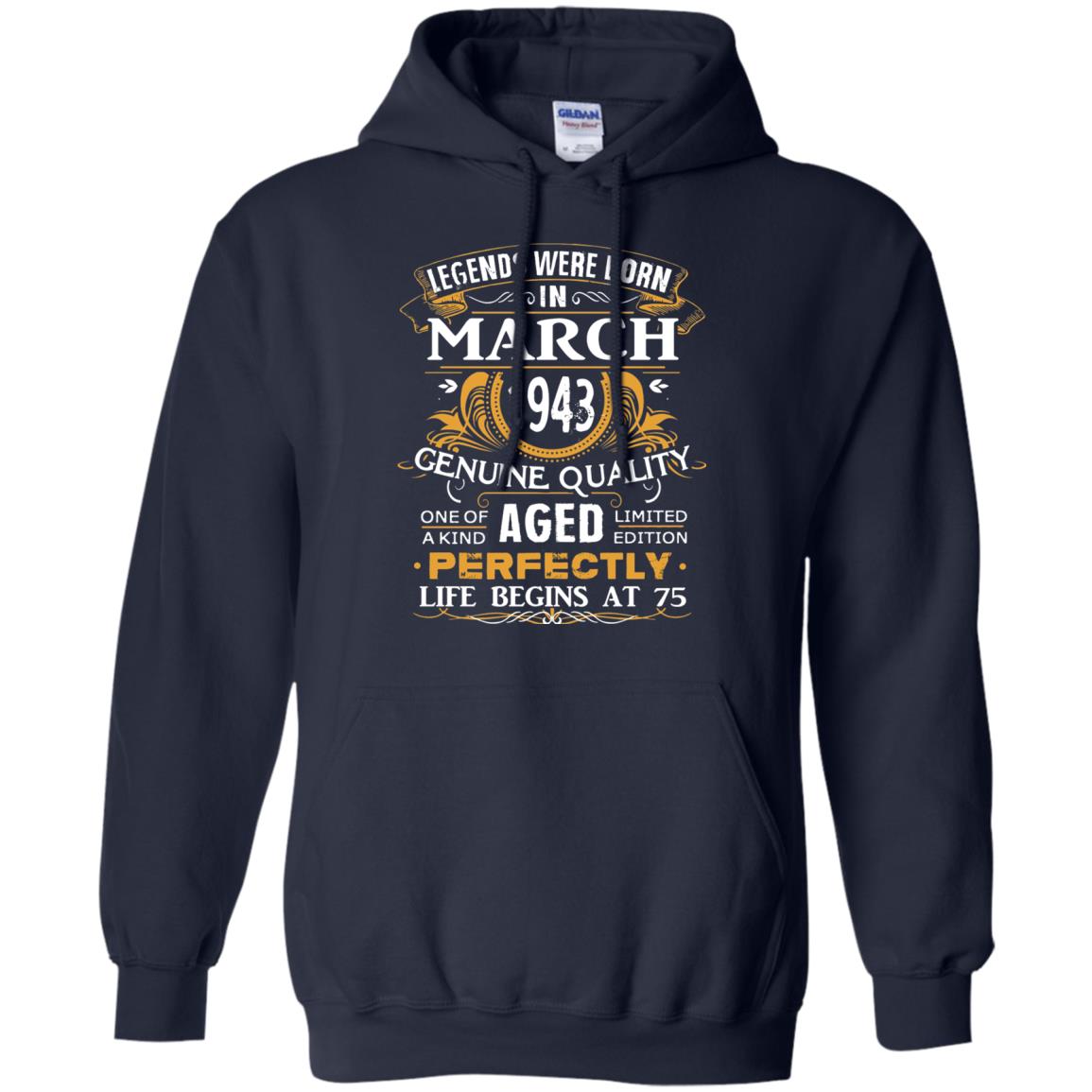 75th Birthday Shirt Legends Were Born In March 1943 Navy