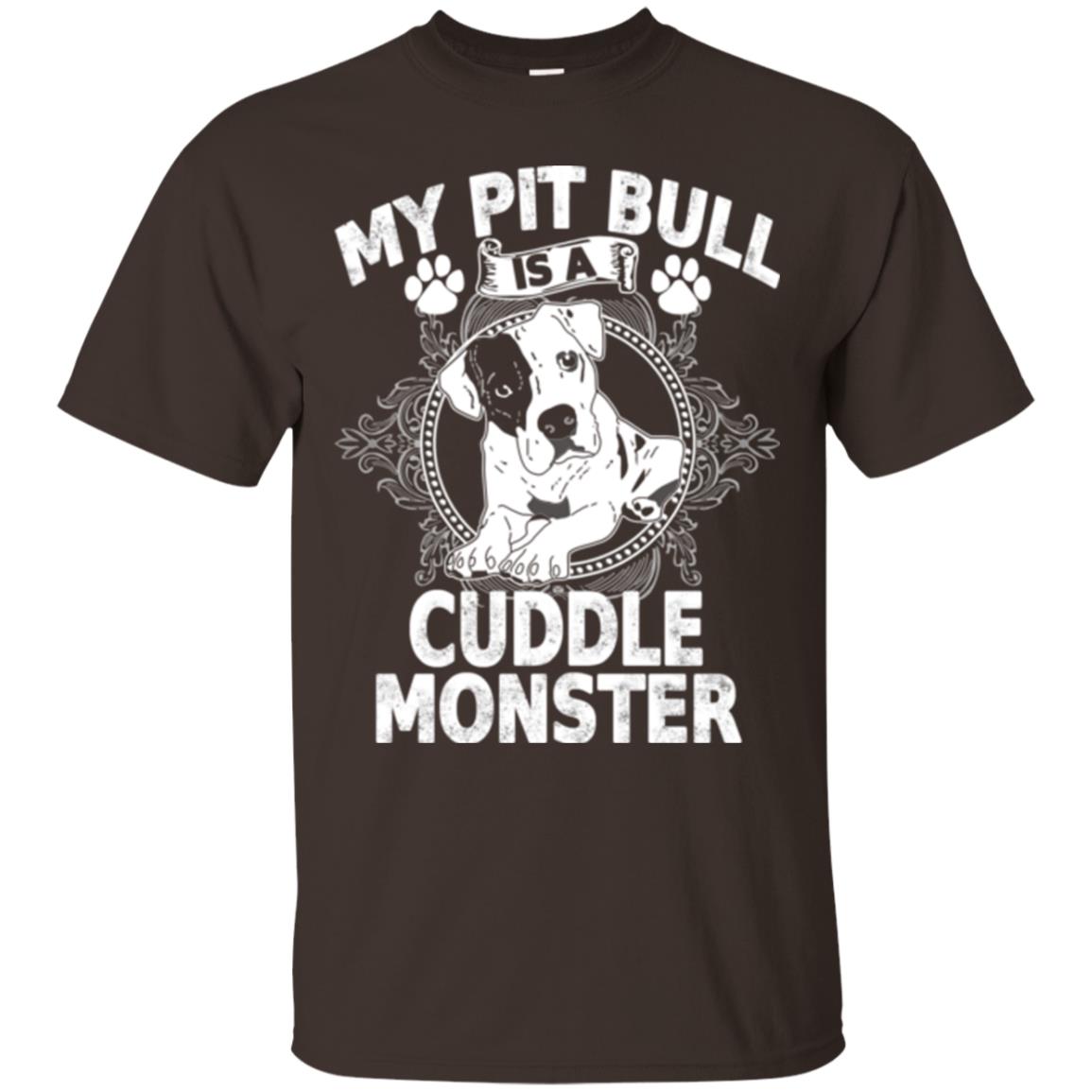 My Pit Bull Is A Cuddle Monster Dog Shirt Dark Chocolate