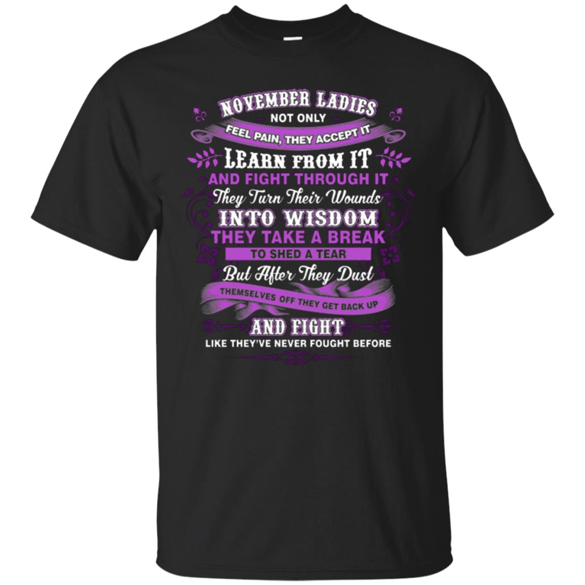 November Ladies Shirt Not Only Feel Pain They Accept It Learn From It They Turn Their Wounds Into Wisdom Black