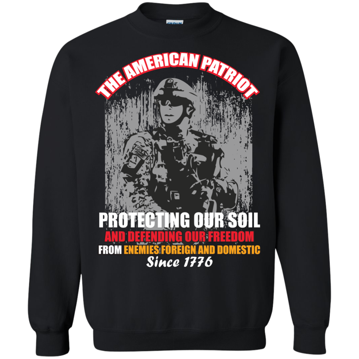 Military T-Shirt The American Patriot Protecting Our Soil And Defending Our Freedom From Enemies Foreign And Domestic Since 1776 Black