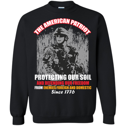 Military T-Shirt The American Patriot Protecting Our Soil And Defending Our Freedom From Enemies Foreign And Domestic Since 1776 Black