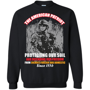 Military T-Shirt The American Patriot Protecting Our Soil And Defending Our Freedom From Enemies Foreign And Domestic Since 1776