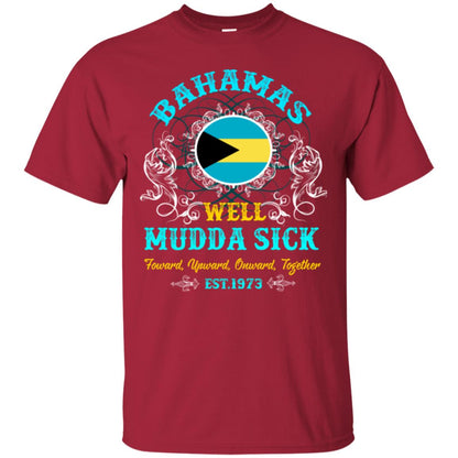 Bahamas Well Mudda Sick Foward Upward Onward Together Est1973 T-shirt Cardinal