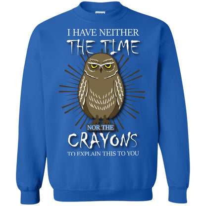 I Have Neither The Time Nor The Crayons Sarcastic T-shirt Royal