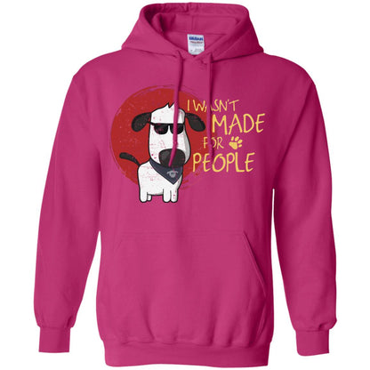 I Wasnt Made For People Dog Quote Shirt Heliconia