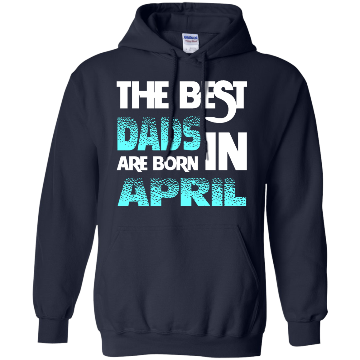 Daddy T-shirt The Best Dads Are Born In April Navy