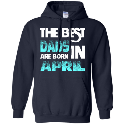 Daddy T-shirt The Best Dads Are Born In April Navy