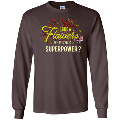 Florist T-shirt I Grow Flowers What's Your Superpower Dark Chocolate