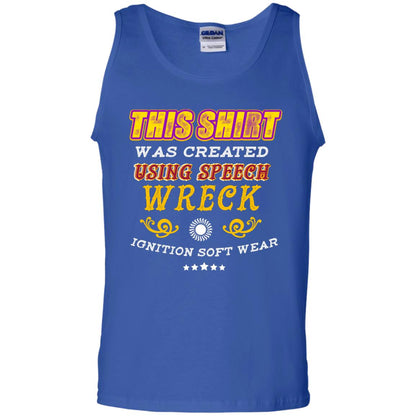 This Shirt Was Created Using Speech Wreck Ignition Software Shirt Royal