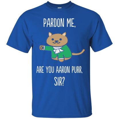 Hamilton Cat T-shirt Pardon Me Are You Aaron Pur Sir Royal