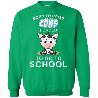 Born To Raise Cows Forced To Go To School Shirt Irish Green