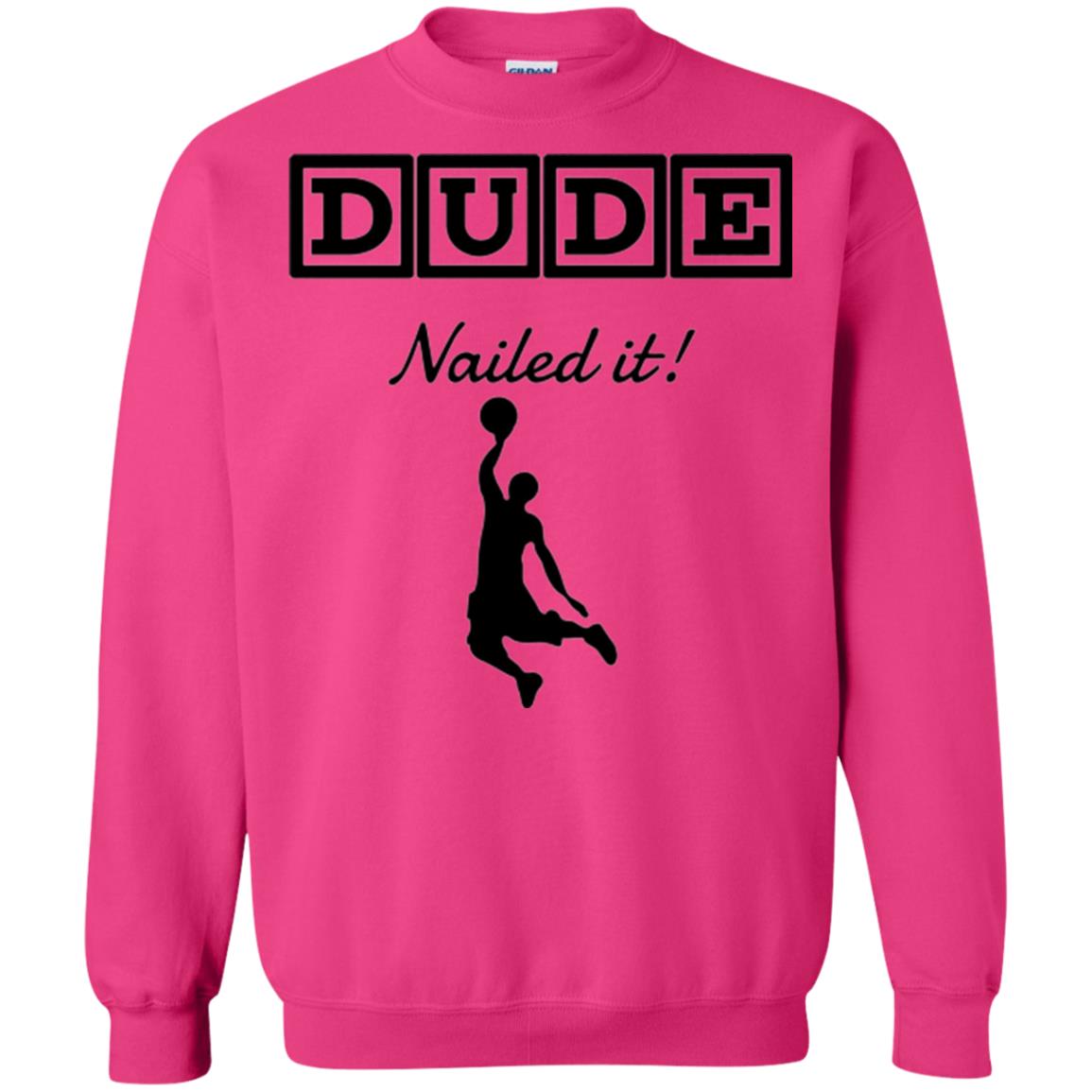 Basketball Lovers T-shirt Dude Nailed It Heliconia