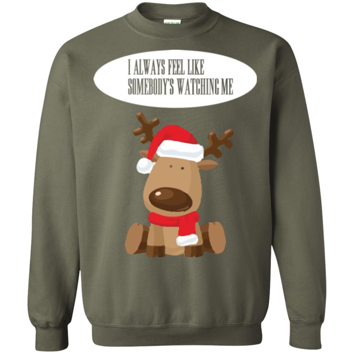 Christmas T-shirt I Always Feel Like Somebody's Watching Me Military Green