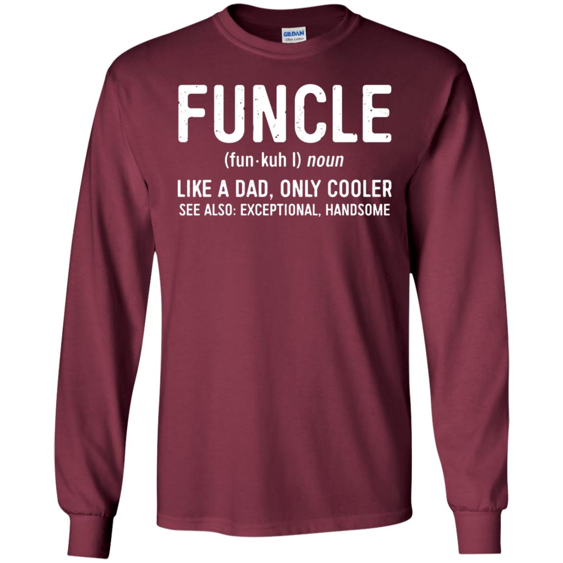 Funcle Definition Like A Dad Only Cooler Uncle T-shirt Maroon