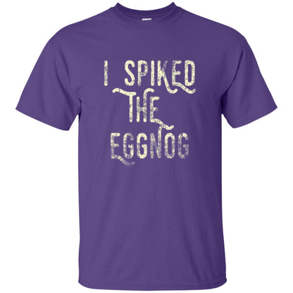 Holidays T-shirt I Spiked The Eggnog Purple