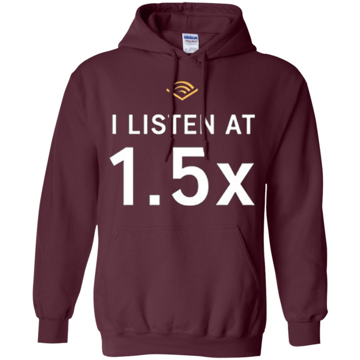 I Listen At 1.5x Maroon