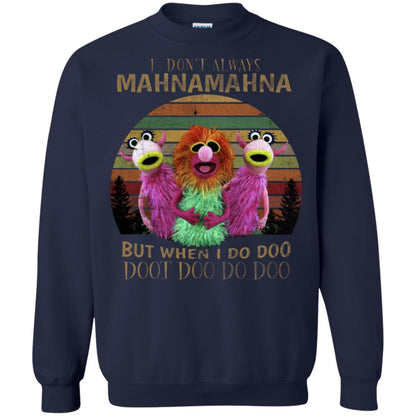 I Dont Always Mahnamahna But When I Do Doo Doot Doo Do Doo Shirt Navy