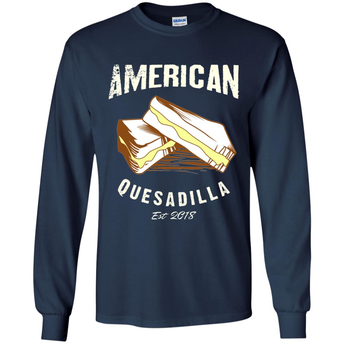 American Quesadilla Est 2018 Grilled Cheese T-shirt Navy